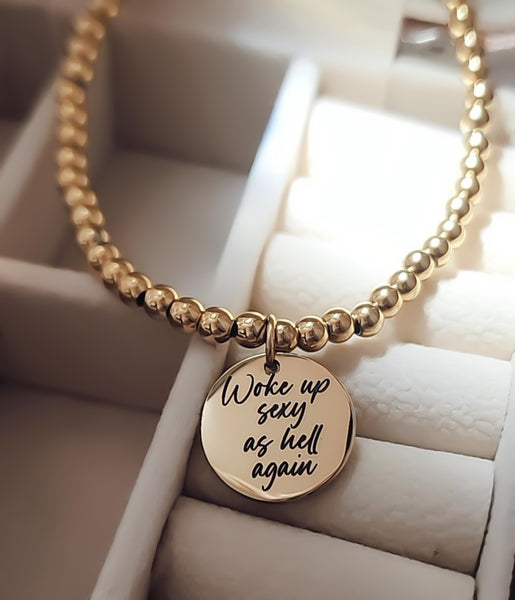 New " Woke up sexy as hell again " Bracelet *Choose your metal*