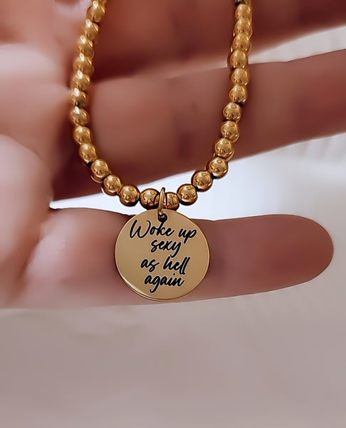 New " Woke up sexy as hell again " Bracelet *Choose your metal*