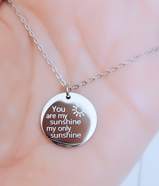 Engraved You are my Sunshine Necklace *Choose your metal*