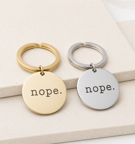 Engraved nope. keychain *Choose your metal*