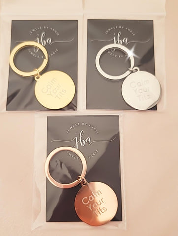Engraved Calm your tits keychain *Choose your metal*
